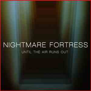 Nightmare Fortress - Until The Air Runs Out