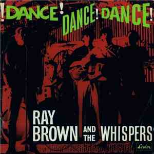 Ray Brown And The Whispers - Dance! Dance! Dance!