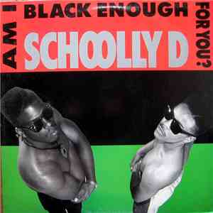 Schoolly D - Am I Black Enough For You?