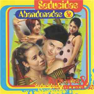Seducidas Y Abandonadas - Seducidas Y Abandonadas