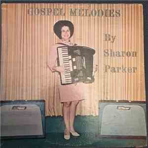 Sharon Parker  - Gospel Melodies