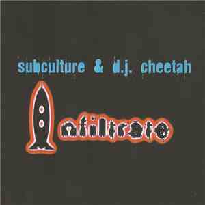 Subculture  & D.J. Cheetah - Infiltrate