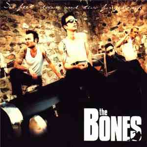 The Bones - Six Feet Down And Two Fingers Up