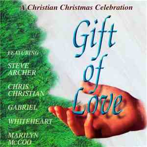 Various - Gift Of Love (A Christian Christmas Celebration)