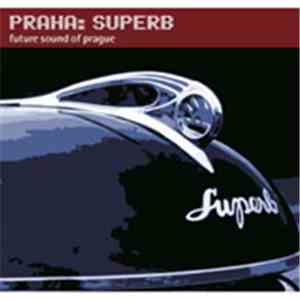Various - Praha: Superb - Future Sound Of Prague