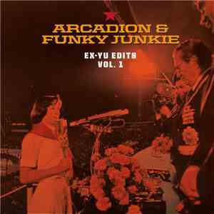Arcadion & Funky Junkie - Ex-Yu Edits Vol. 1