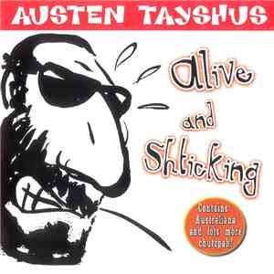 Austen Tayshus - Alive And Shticking
