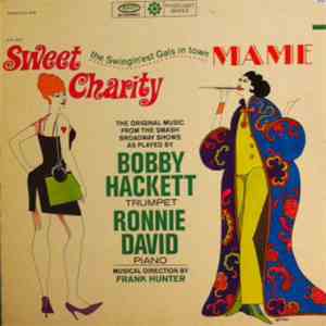 Bobby Hackett, Ronnie David  - Sweet Charity/Mame: The Swingin'est Gals In  ...