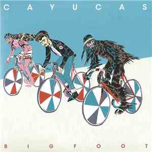 Cayucas - Bigfoot