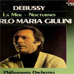 Claude Debussy - Philharmonia Orchestra, Carlo Maria Giulini - La Mer / Noc ...