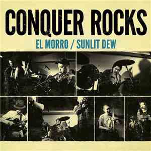 Conquer Rocks - El Morro / Sunlit Dew