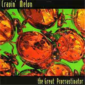 Cravin' Melon - The Great Procrastinator