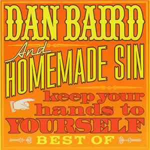 Dan Baird And Homemade Sin - Keep Your Hands To Yourself - Best Of