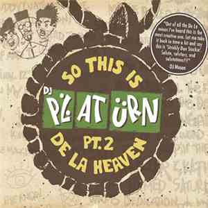 DJ Platurn - So This Is De La Heaven Pt.2