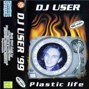 DJ User - Plastic Life