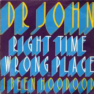 Dr. John - Right Place Wrong Time / I Been Hoodood