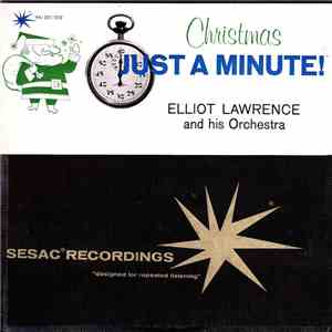Elliot Lawrence And His Orchestra - Christmas Just A Minute!