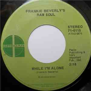 Frankie Beverly's Raw Soul - While I'm Alone / Tomorrow May Not Be Your Day