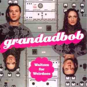 Grandadbob - Waltzes For Weirdos