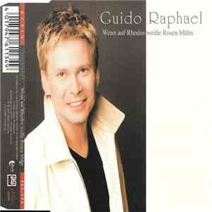 Guido Raphael - Wenn Auf Rhodos Weisse Rosen Blühn