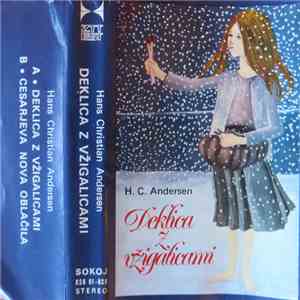 Hans Christian Andersen - Deklica Z Vžigalicami / Cesarjeva Nova Oblačila