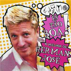 Herman José - És Tão Boa! O Melhor De Herman José