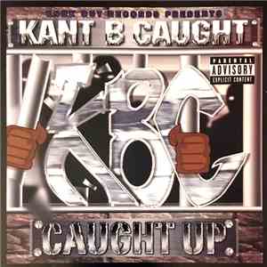 Kant B Caught - Caught Up