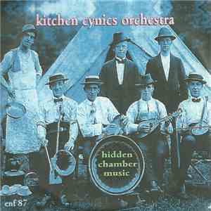 Kitchen Cynics Orchestra - Hidden Chamber Music