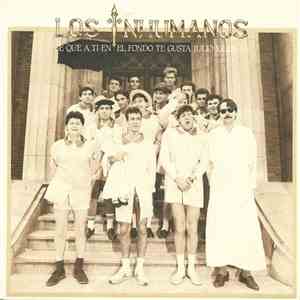 Los Inhumanos - Se Que A Ti En El Fondo Te Gusta Julio Iglesias