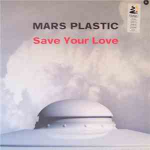 Mars Plastic - Save Your Love