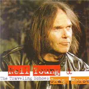 Neil Young & Crazy Horse - The Traveling Echoes