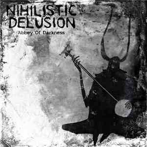 Nihilistic Delusion - Abbey Of Darkness
