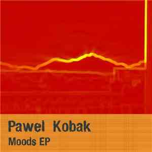 Pawel Kobak - Moods EP