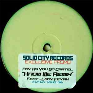 Pay As You Go Cartel Feat. Lady Fevah - Know We Remix