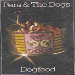 Pera & The Dogs  - Dogfood