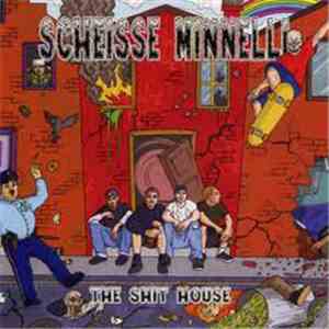 Scheisse Minnelli - The Shit House