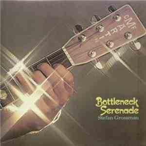 Stefan Grossman - Bottleneck Serenade