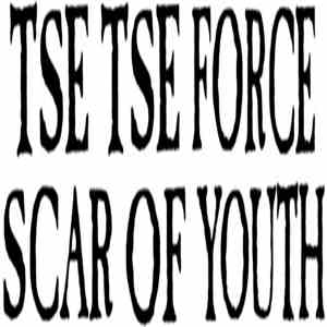 Tse Tse Force - Scar Of Youth