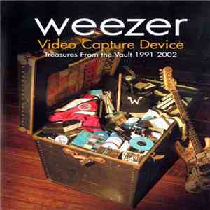 Weezer - Video Capture Device: Treasures From The Vault 1991-2002
