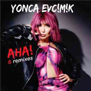 Yonca Evcimik - Aha! & Remixes