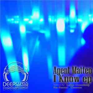 Agent Matteo - I Know EP