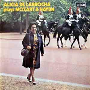 Alicia De Larrocha Plays Mozart & Haydn - Alicia De Larrocha Plays Mozart & Haydn