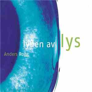 Anders Rogg - Lyden Av Lys