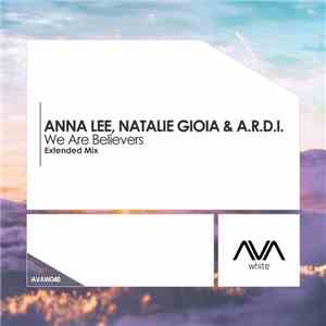 Anna Lee, Natalie Gioia & A.R.D.I. - We Are Believers