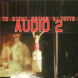 Audio 2 - Tu Vieni Prima Di Tutto