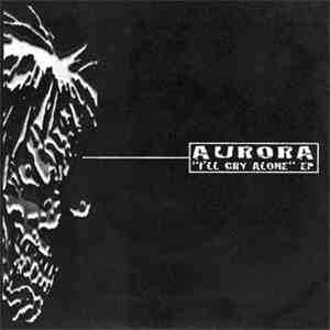 Aurora  - I'll Cry Alone