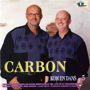 Carbon  - Kom En Dans... 5