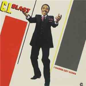 C.L. Blast - I Wanna Get Down