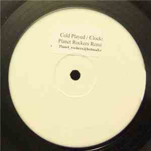 Cold Played - Clocks (Planet Rockers Remixes)
