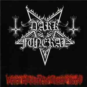 Dark Funeral - Teach Children To Worship Satan